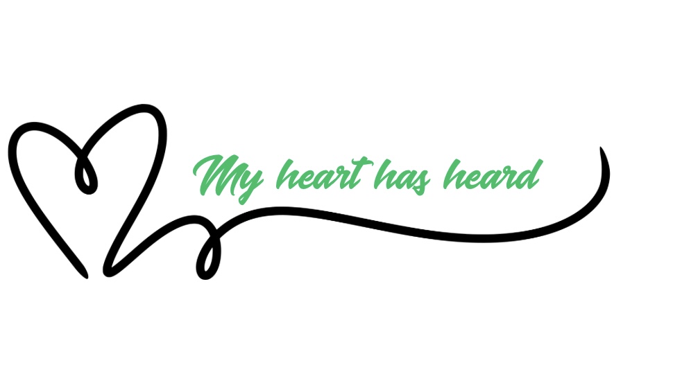 My Heart Has Heard You Say